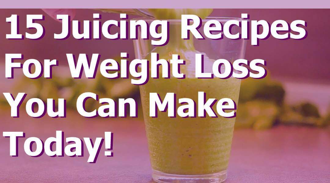 Healthy Juice Recipes For Weight Loss